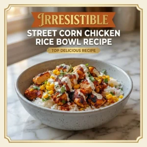 Street Corn Chicken Rice Bowl